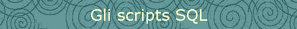 Gli scripts SQL